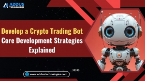 Develop a Crypto Trading Bot: Core Development Strategies Explained