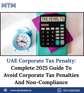 UAE Corporate Tax Penalty: Complete 2025 Guide To Avoid Corporate Tax Penalties And Non-Compliance