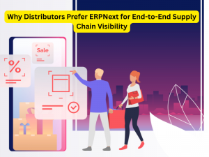 Why Distributors Prefer ERPNext for End-to-End Supply Chain Visibility