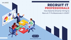 How Salarite Smarter Hiring to Recruit IT Professionals in 2025?