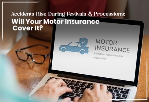 Accidents Rise During Festivals & Processions: Will Your Motor Insurance Cover It?  
