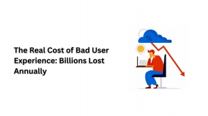 The Real Cost of Bad User Experience: Billions Lost Annually