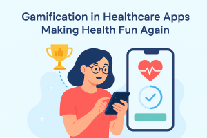 Gamification in Healthcare Apps: Making Health Fun Again