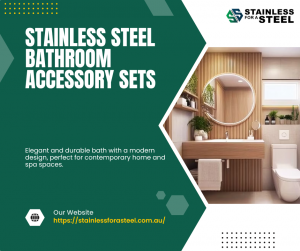Why Stainless For A Steel is Your Trusted Choice for Stainless Steel Products & Bathroom Accessories