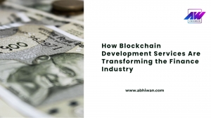 How Blockchain Development Services Are Transforming the Finance Industry
