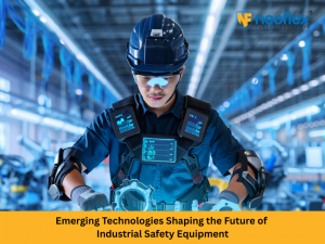 Emerging Technologies Shaping the Future of Industrial Safety Equipment