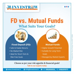 FD vs. Mutual Funds: What Suits Your Financial Goals?