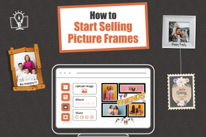 How to Start Selling Picture Frames – A Complete Guide