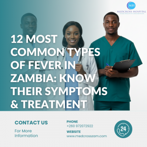 12 Most Common Types of Fever in Zambia: Know Their Symptoms & Treatment