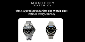 Time Beyond Boundaries: The Watch That Defines Every Journey
