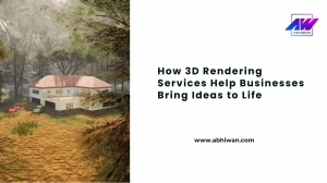 How 3D Rendering Services Help Businesses Bring Ideas to Life
