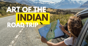 The Art of the Indian Road Trip: Why the Journey Matters More Than the Destination
