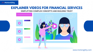 Explainer Videos for Financial Services: Simplifying Complex Concepts and Building Trust