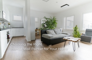 Choosing the Right Interior Wall Painter for Your Home