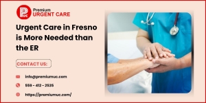 Why Urgent Care in Fresno is More Needed than the ER?