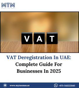 VAT Deregistration In UAE: Complete Guide For Businesses In 2025