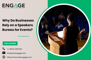 Why Do Businesses Rely on a Speakers Bureau for Events?