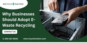 Why Businesses Should Adopt E-Waste Recycling