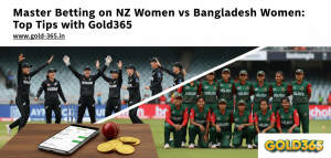 Master Betting on NZ Women vs Bangladesh Women: Top Tips with Gold365