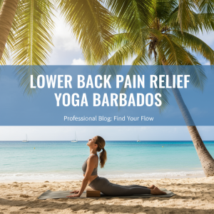 How Yoga in Barbados Can Relieve Lower Back Pain