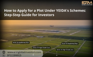 How to Apply for a Plot Under YEIDA’s Schemes: Step-by-Step Guide for Investors