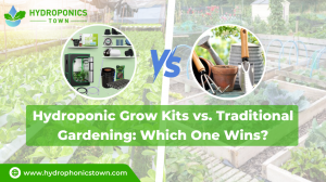 Hydroponic Grow Kits vs. Traditional Gardening: Which One Wins?