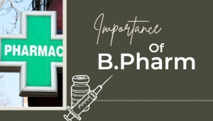 Scope and Importance of the B.Pharm Course in UP