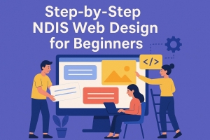 Step-by-Step NDIS Web Design for Beginners