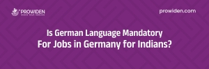 Is German Language Mandatory for German Jobs for Indians?