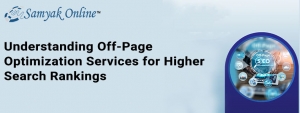Understanding Off-Page Optimization Services for Higher Search Rankings