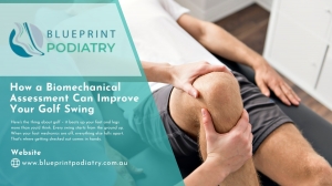 How a Biomechanical Assessment Can Improve Your Golf Swing