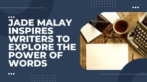 Jade Malay Inspires Writers To Explore The Power Of Words