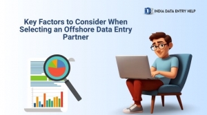Key Factors to Consider When Selecting an Offshore Data Entry Partner