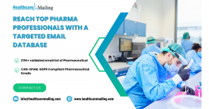 Reach Top Pharma Professionals with a Targeted Email Database | Healthcare Mailing