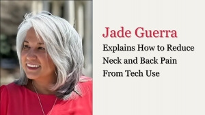 Jade Guerra Explains How to Reduce Neck and Back Pain From Tech Use