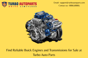 Find Reliable Buick Engines and Transmissions for Sale at Turbo Auto Parts