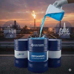 Defoamers for Oil and Gas Production – Gurupharma Chemical Industries