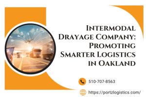 Intermodal Drayage Company: Promoting Smarter Logistics in Oakland