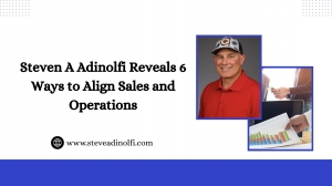 Steven A Adinolfi Reveals 6 Ways to Align Sales and Operations