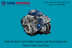 Find the Best Used Cadillac Engines and Transmissions for Sale at Turbo Auto Parts