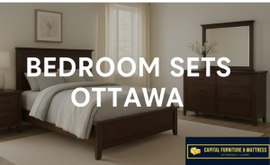 Transform Your Space with Elegant Bedroom Sets in Ottawa