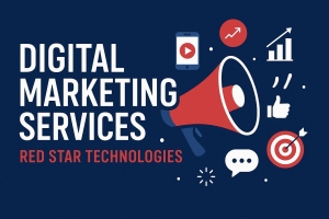 Digital Marketing Services by Red Star Technologies: Empowering Businesses in the Digital Era