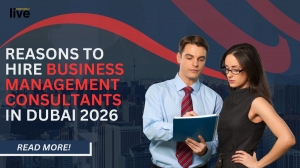Top Reasons to Hire Business Management Consultants in Dubai 2026