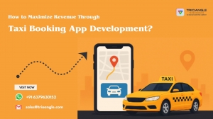How to Maximize Revenue Through Taxi Booking App Development? 