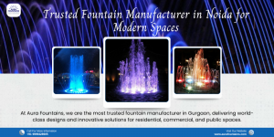 Trusted Fountain Manufacturer in Noida for Modern Spaces
