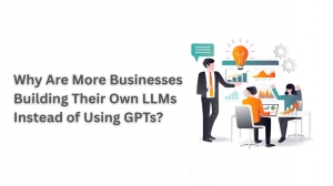 The Business Case for Custom LLMs: When Off-the-Shelf AI Isn’t Enough 