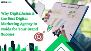Why DigitalAsiaa is the Best Digital Marketing Agency in Noida for Your Brand Success