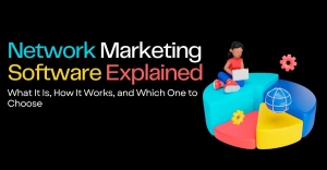 Network Marketing Software Explained: What It Is, How It Works, and Which One to Choose