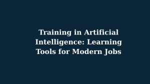 Training in Artificial Intelligence: Learning Tools for Modern Jobs