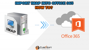 How to Copy IMAP Emails to Outlook 365 - A Comprehensive Guide